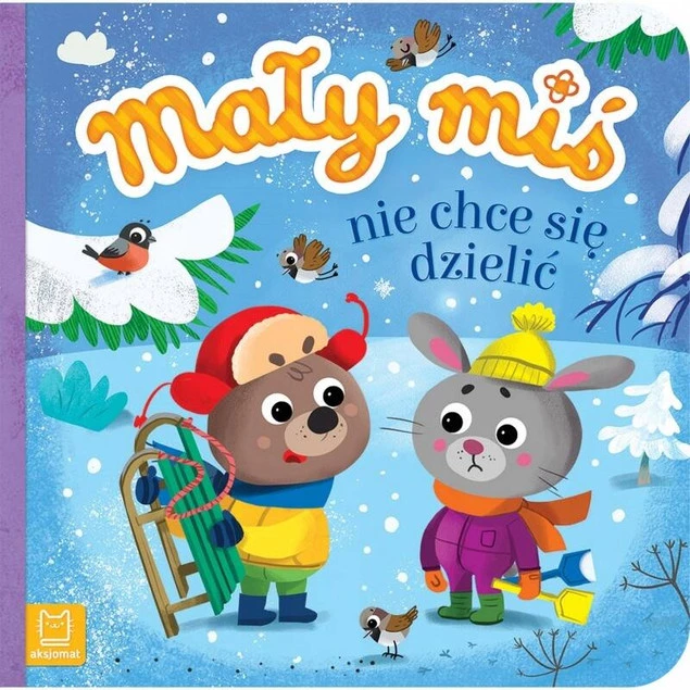 Mały Miś Nie Chce Się Dzielić Agnieszka Bator 0+Aksjomat 3841_1