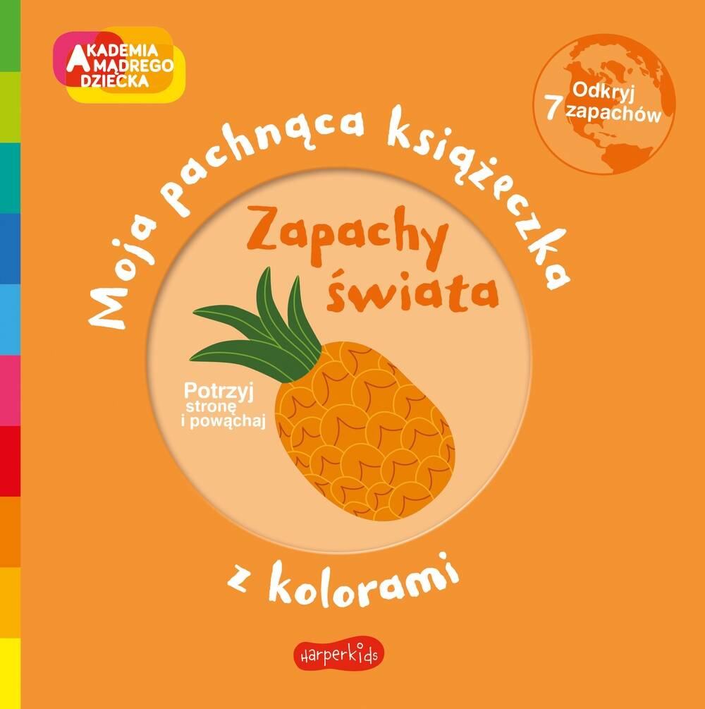 Moja Pachnąca Książeczka Z Kolorami Zapachy Świata Mr Iwi 3+ HarperKids_1