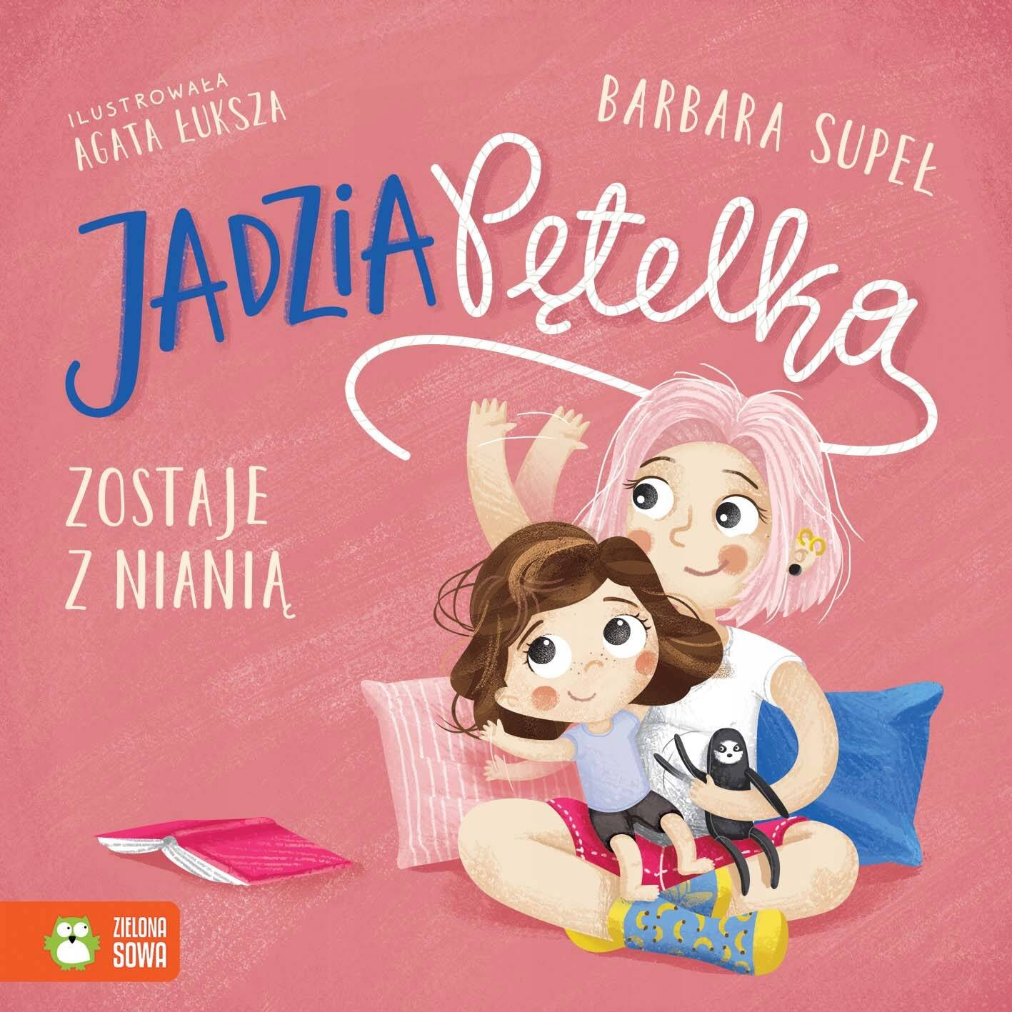 Jadzia Pętelka Zostaje Z Nianią Barbara Supeł Zielona Sowa_1