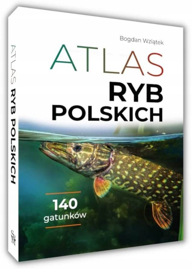 Atlas RYB POLSKICH 140 Gatunków Polska Ichtiofauna Opisy i Fotografie SBM_1