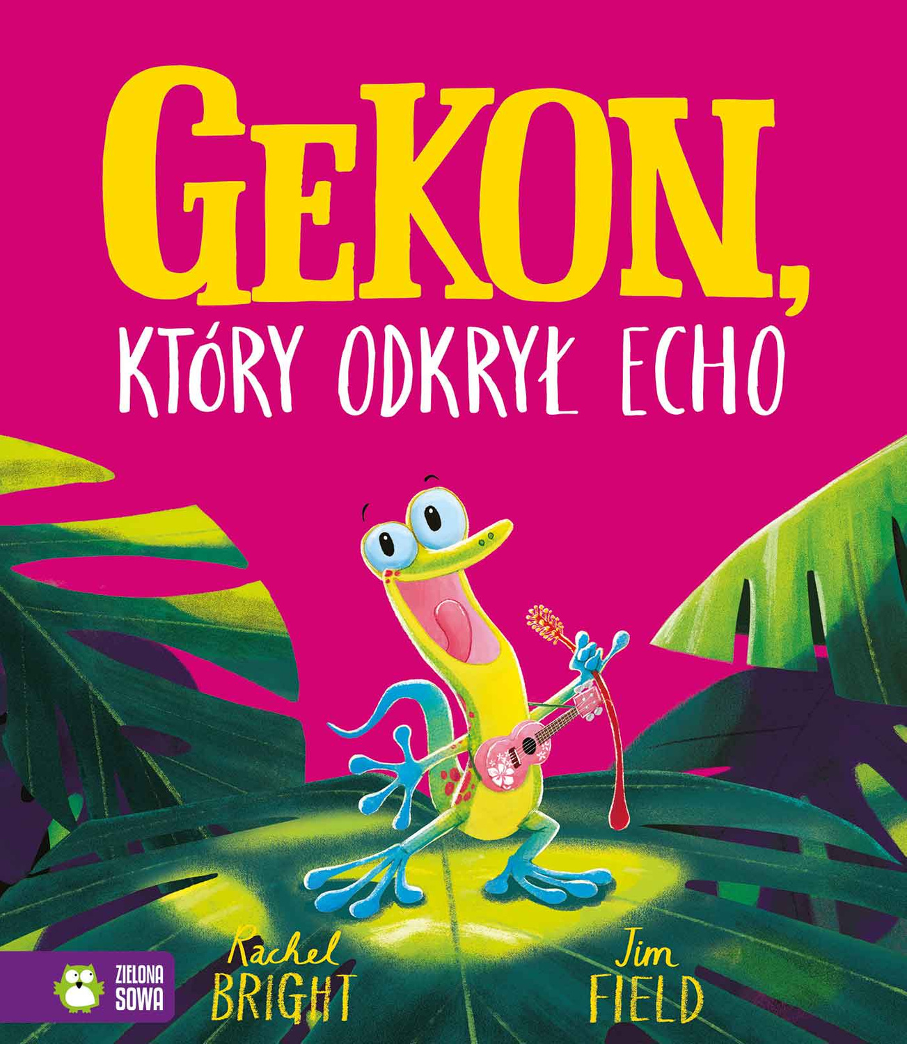 Gekon, Który Odkrył Echo Jim Field, Rachel Bright Zielona Sowa_1