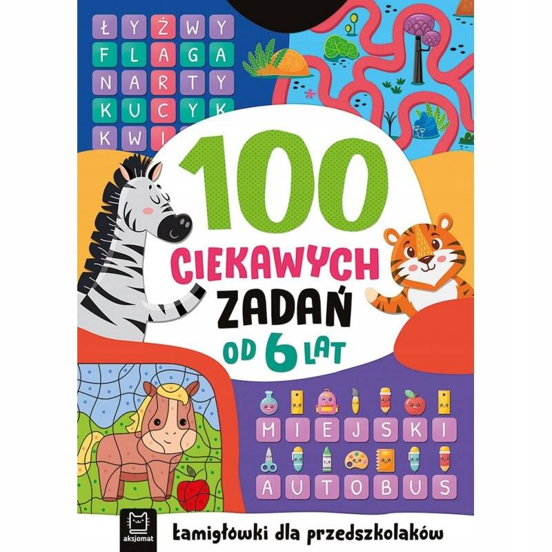 Łamigłówki Dla Przedszkolaków 100 Ciekawych ZADAŃ Ćwiczenia Krzyżówki 6+_1