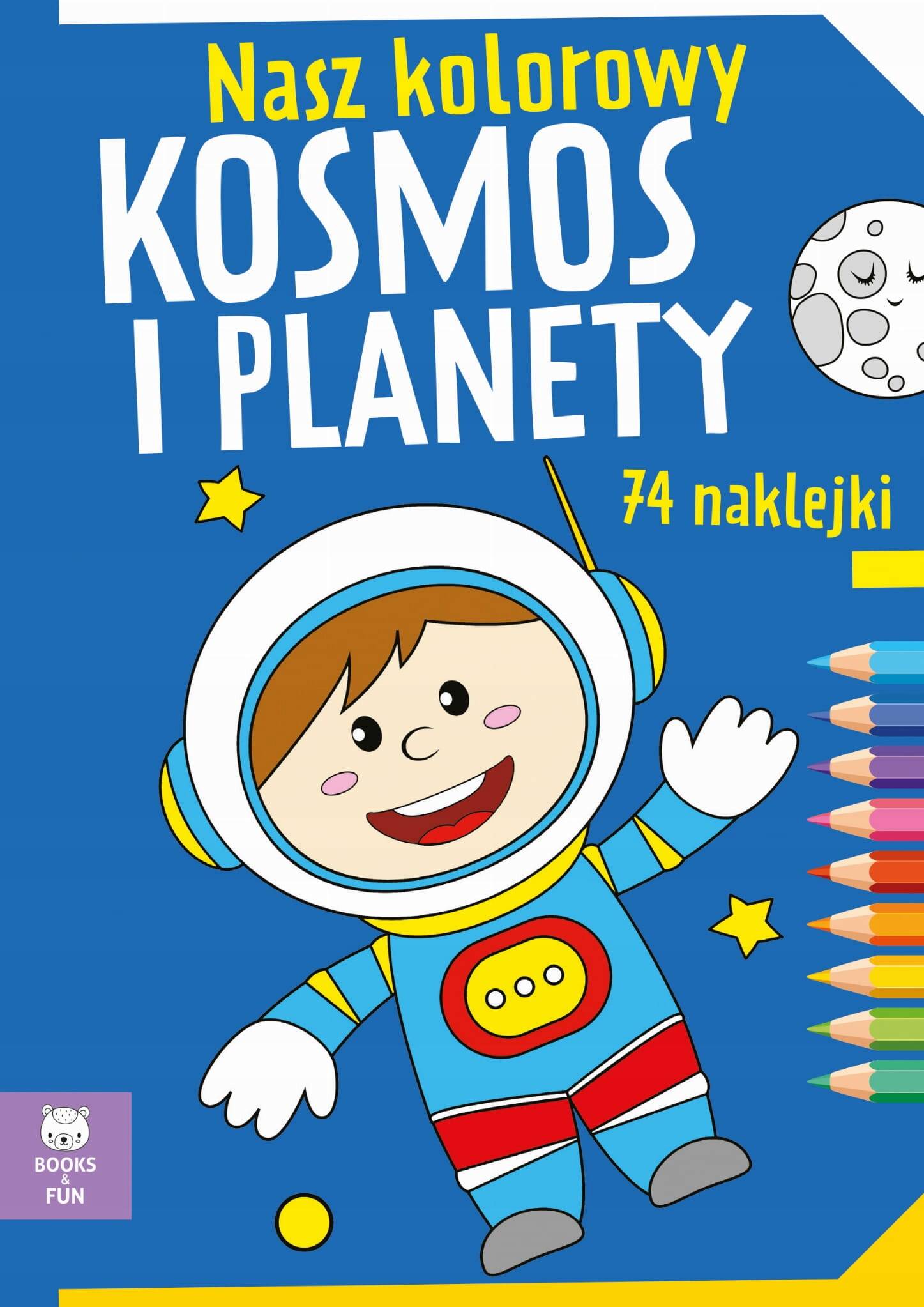 Kolorowanka Nasz Kolorowy KOSMOS i Planety 74 Naklejek BooksAndFun_1