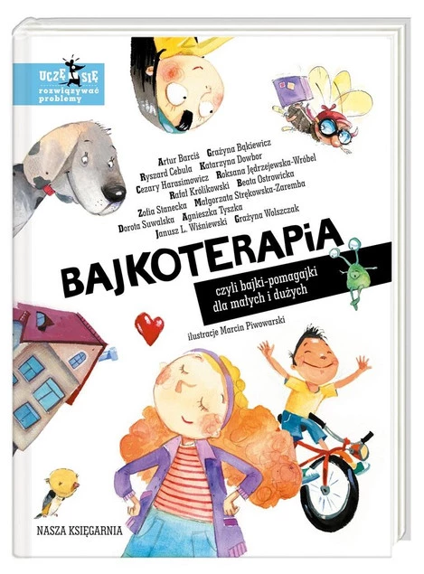 Bajkoterapia Czyli Bajki-Pomagajki Dla Małych i Dużych 0+ Nasza Księgarnia_1