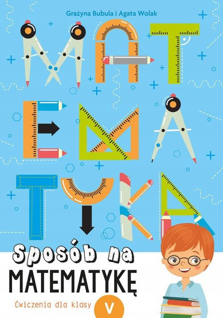 Sposób Na Matematykę Ćwiczenia Dla Klasy V Grażyna Bubula 10+ Skrzat_1