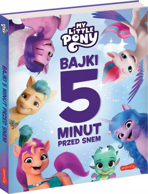 MY LITTLE PONY Nowe Pokolenie Bajki 5 Minut Przed Snem 3+ HarperKids_1
