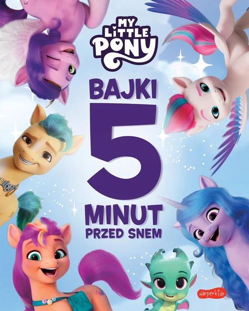 MY LITTLE PONY Nowe Pokolenie Bajki 5 Minut Przed Snem 3+ HarperKids_7
