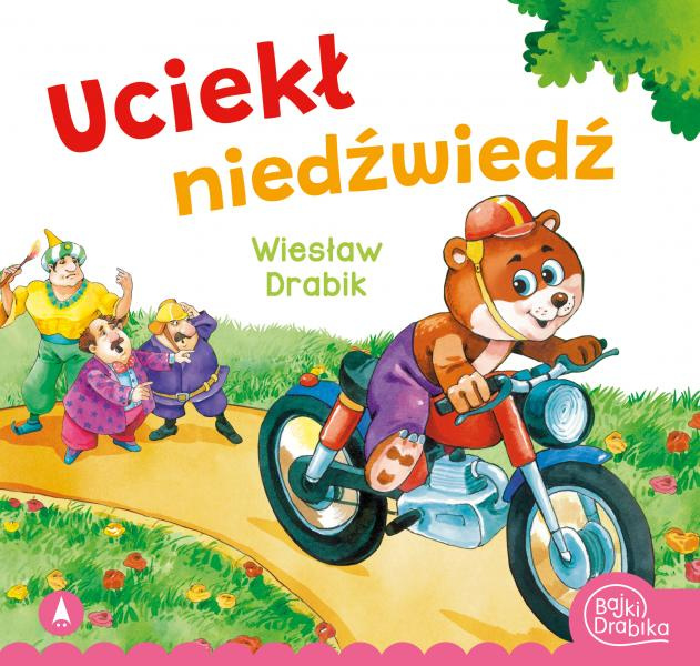 Uciekł Niedźwiedź Wiesław Drabik Bajki i Wierszyki 3+ Skrzat (BR)_1