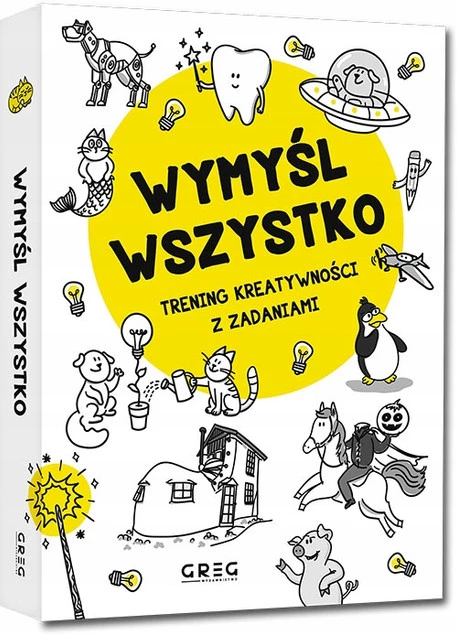 Wymyśl Wszystko Trening KREATYWNOŚCI z Zadaniami Dorota Wieczorek Greg_1