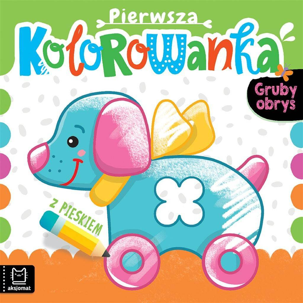 Pierwsza Kolorowanka Z Pieskiem Gruby Obrys 0+ Aksjomat 3944_1