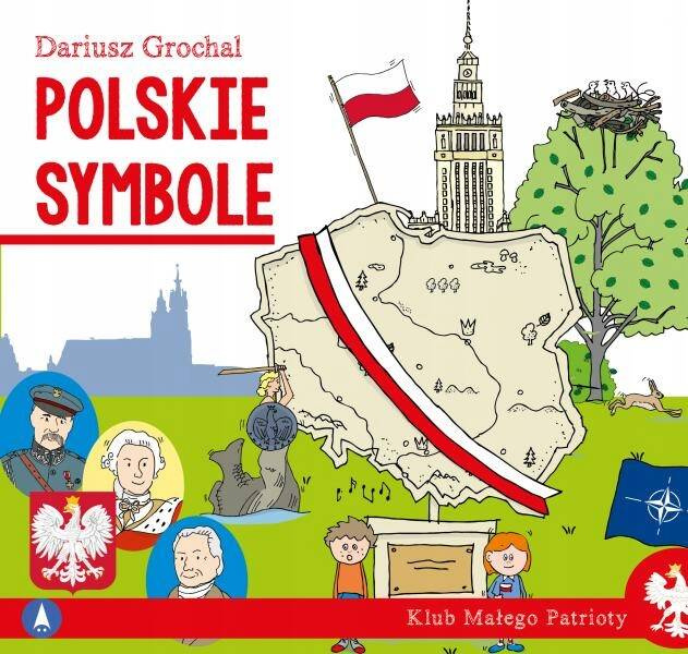 Klub Małego Patrioty Polskie Symbole Dariusz Grochal 6+ Skrzat_1