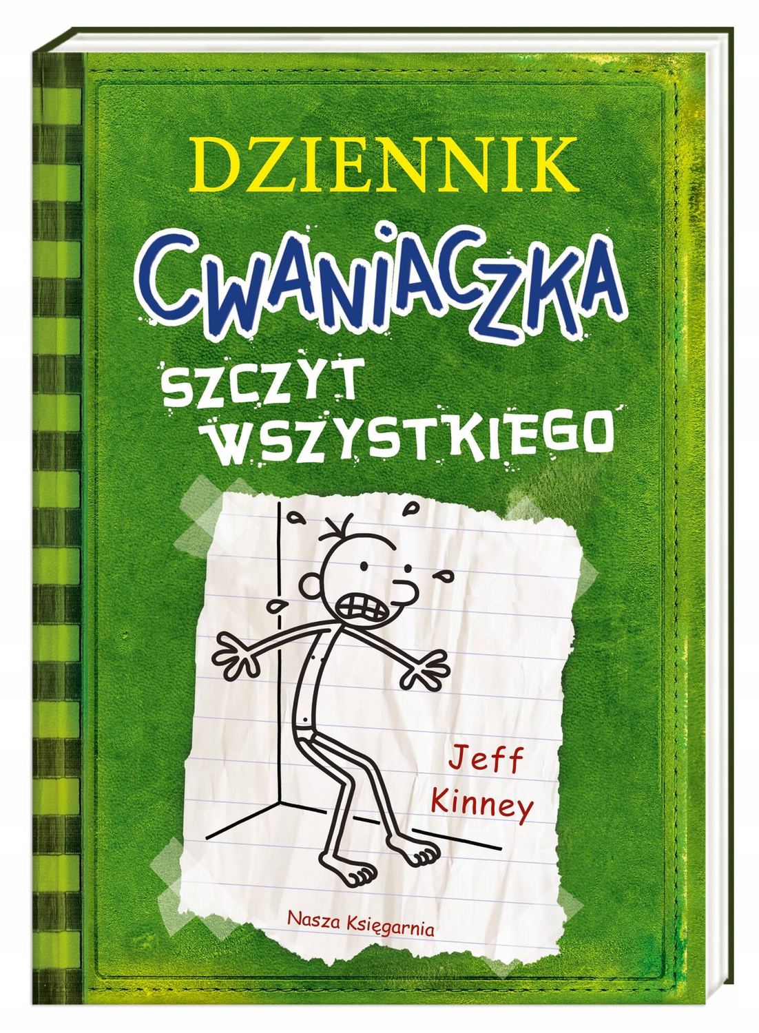 Dziennik Cwaniaczka Szczyt Wszystkiego Jeff Kinney 6+ Nasza Księgarnia_1