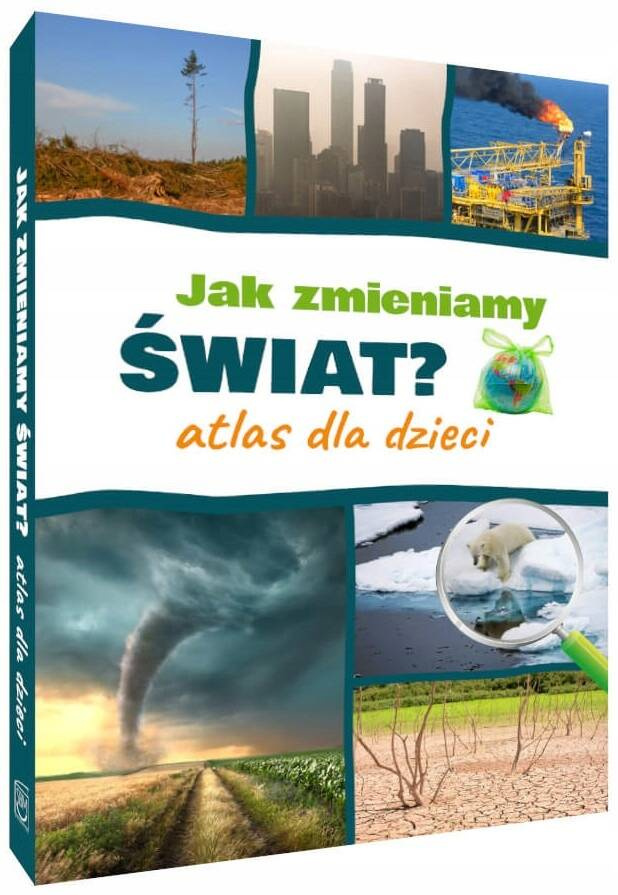 Encyklopedia Dla Dzieci Jak Zmieniamy Świat? Atlas Nagrody TW SBM_1