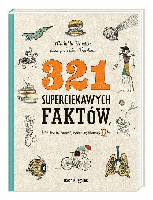 321 Superciekawych Faktów Które Trzeba Poznać Zanim Się Skończy 13 lat_1