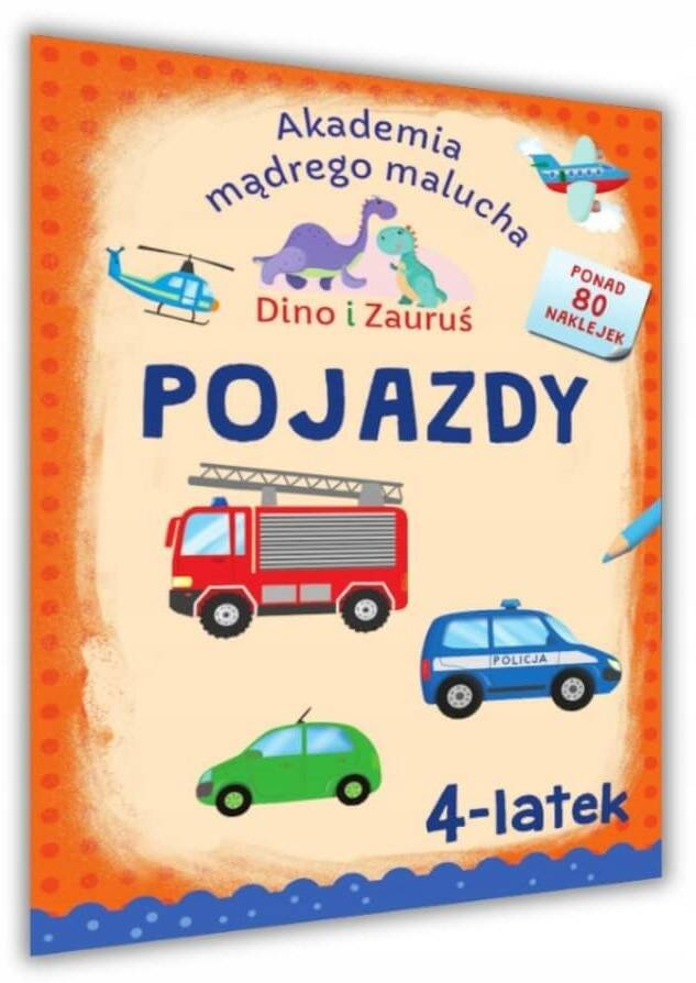 Akademia Mądrego Malucha Dino i Zauruś 4-Latek POJAZDY Emilia Matyka SBM_1