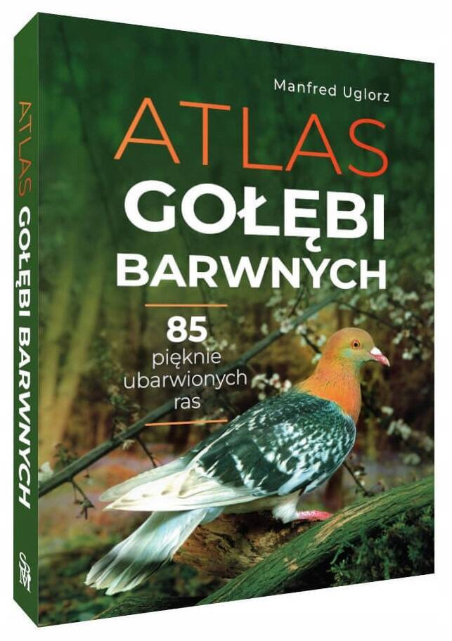 Atlas Gołębi BARWNYCH 85 Pięknie Ubarwionych Ras Manfred Uglorz TW SBM_1