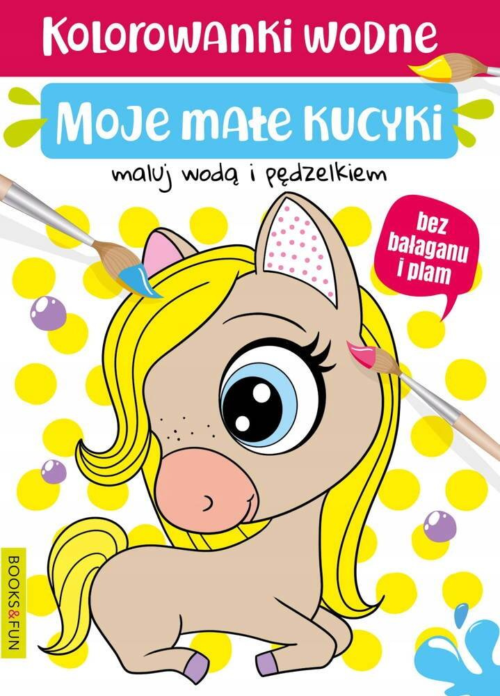 Kolorowanka Wodna Moje Małe Kucyki Maluj Wodą BooksAndFun_1