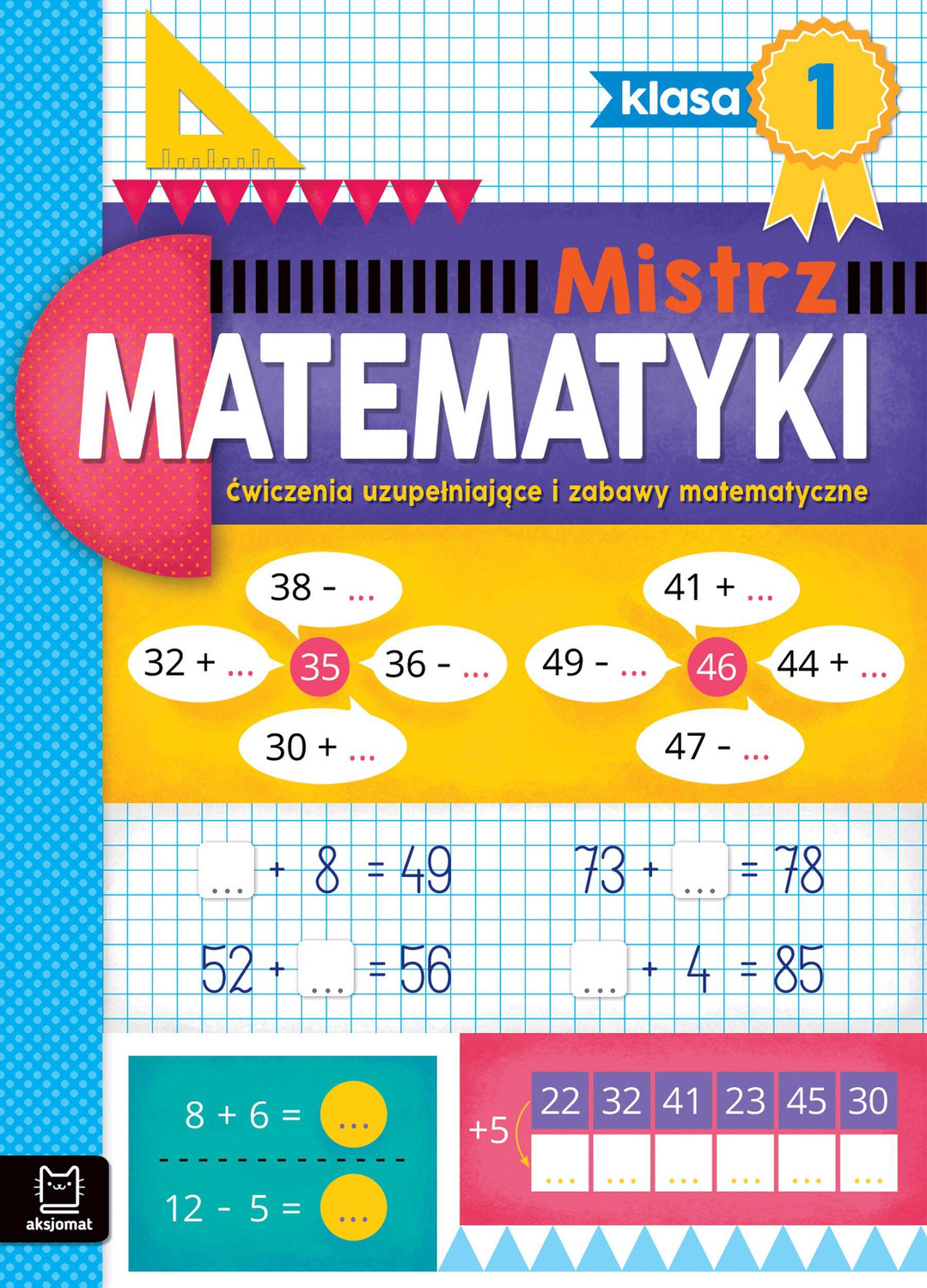 Mistrz Matematyki Klasa 1 Ćwiczenia Uzupełniające i Zabawy 7+ Aksjomat 3811_1