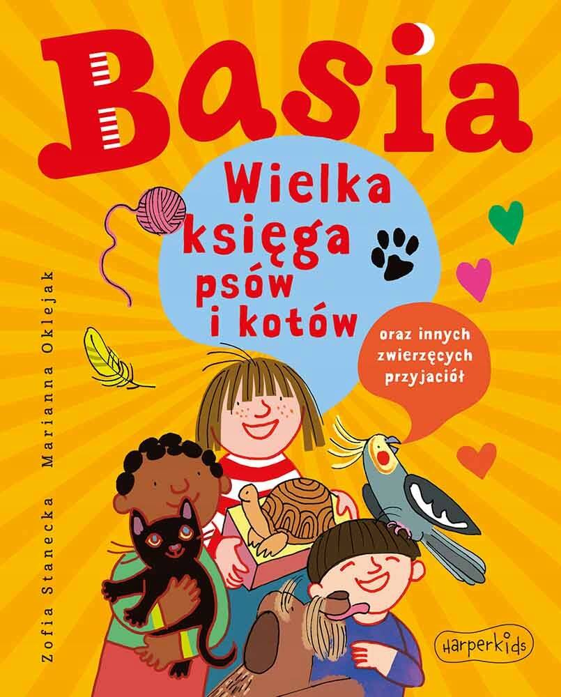 Basia Wielka Księga Psów I Kotów Oraz Innych Zwierzaków Domowych HarperKids_1