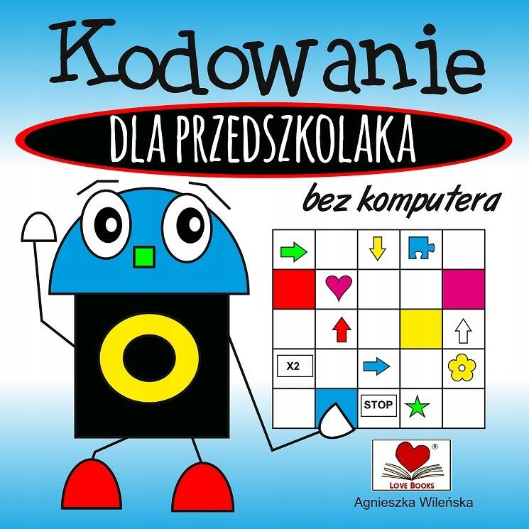 Kodowanie Bez Komputera Dla Przedszkolaka Agnieszka Wileńska 3+ Love Books_1