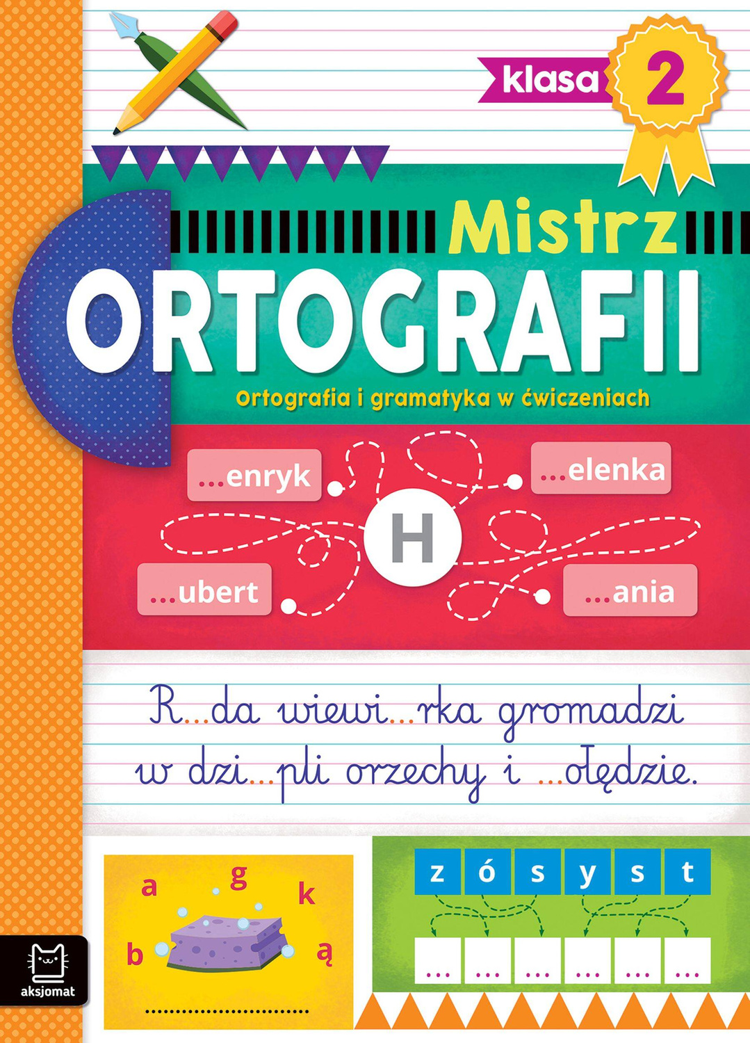 Mistrz Ortografii Klasa 2 Ortografia i Gramatyka Ćwiczenia 7+ Aksjomat 3808_1