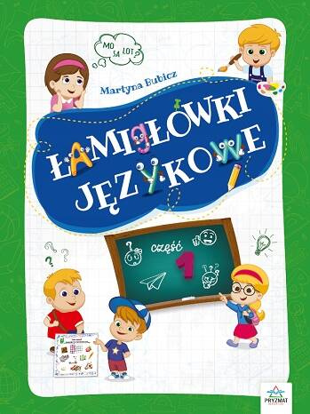 ŁAMIGŁÓWKI JĘZYKOWE CZ. 1 MARTYNA BUBICZ WYD. PRYZMAT_1