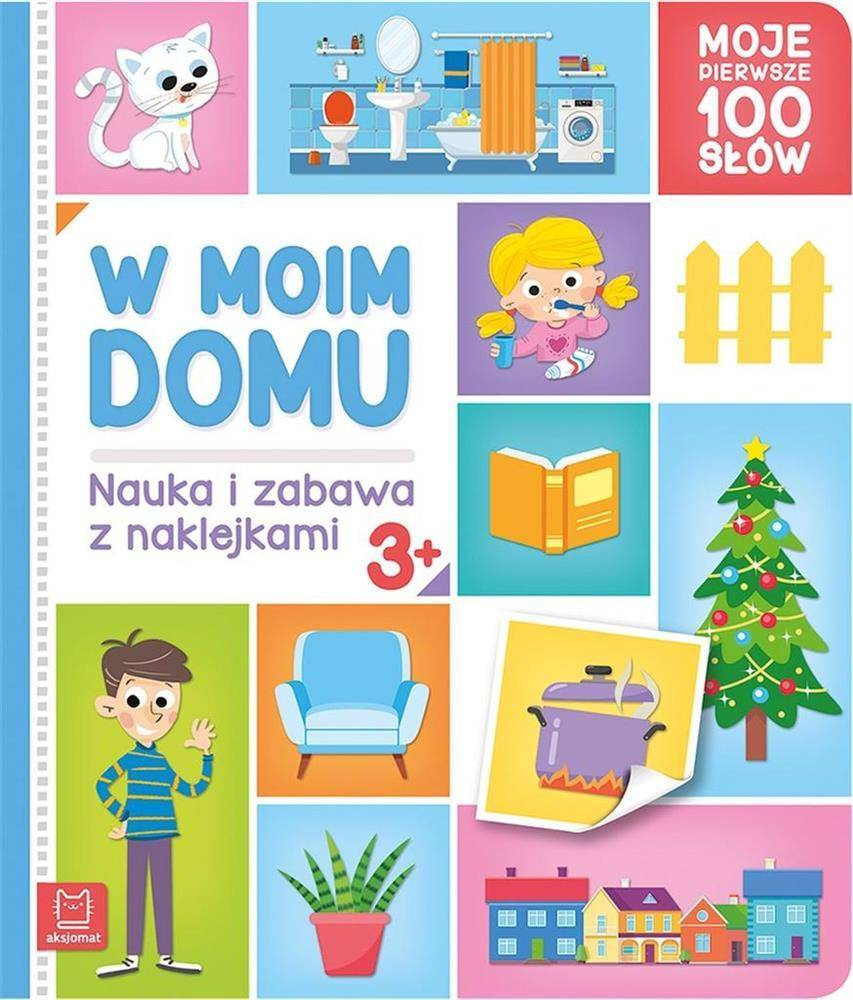 Moje Pierwsze 100 Słów Nauka i Zabawa + Naklejki W Moim Domu 3+ Aksjomat_1