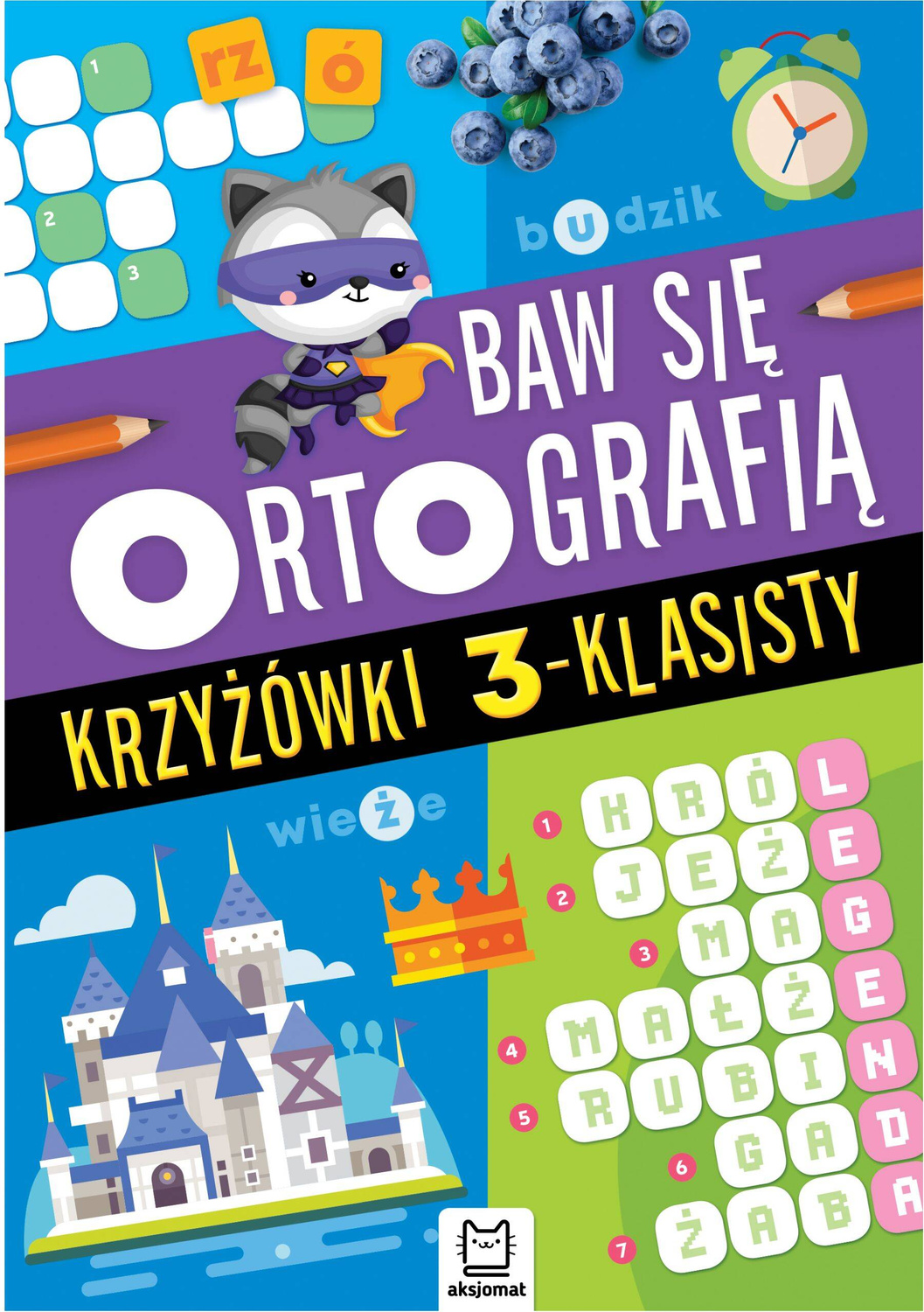 Baw Się Ortografią Krzyżówki 3-Klasisty Łamigłówki 7+ Aksjomat 3817_1