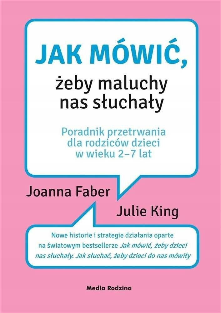 Jak Mówić Żeby Maluchy Nas Słuchały Joanna Faber Julie King Media Rodzina_1