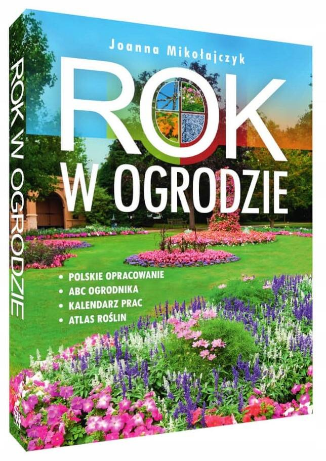 Rok W Ogrodzie Ogród i Uprawa Roślin Atlas Zdjęcia Joanna Mikołajczyk SBM_1