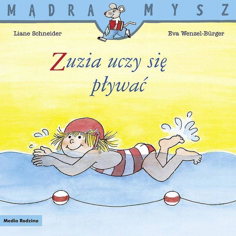 Mądra Mysz Zuzia Uczy Się Pływać Liane Schneider 3+ Media Rodzina_1