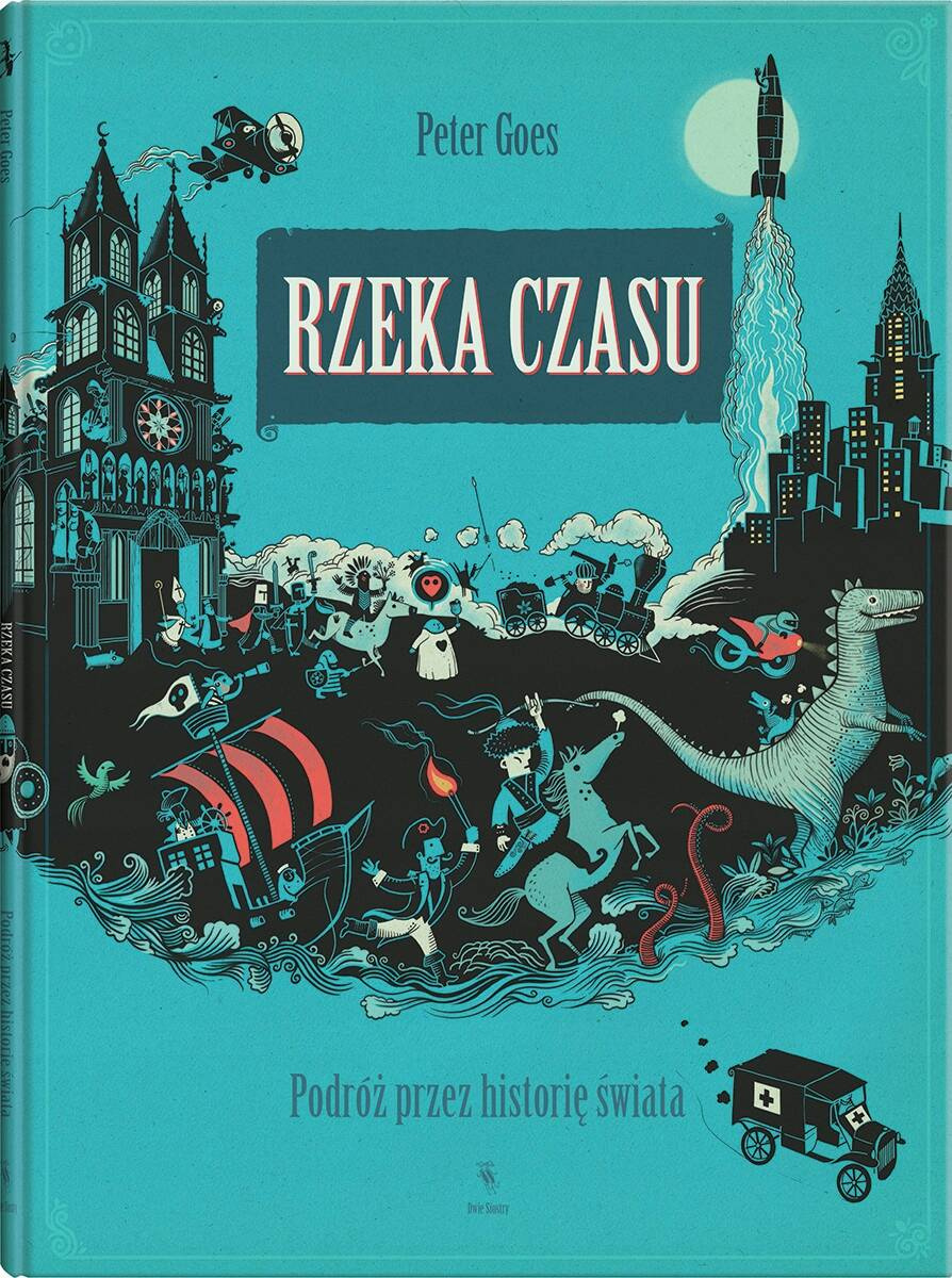 Rzeka Czasu Podróż Przez Historię Świata Peter Goes 7+ Dwie Siostry_1