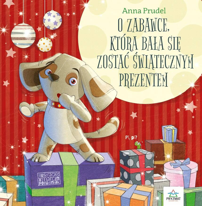 O ZABAWCE, KTÓRA BAŁA SIĘ ZOSTAĆ ŚWIĄTECZNYM PREZENTEM WYD. PRYZMAT_1