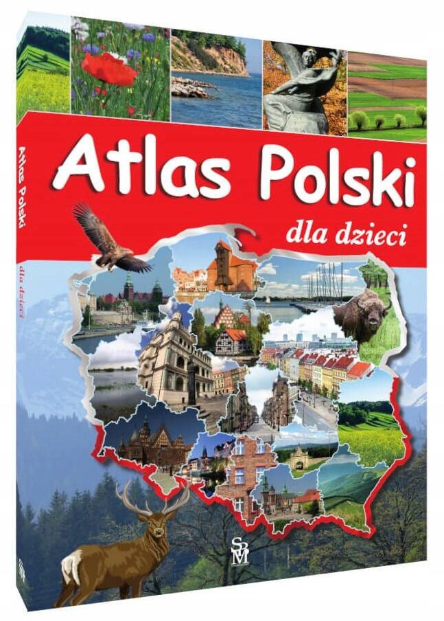 Atlas POLSKI Dla Dzieci Miasta Województwa Jeziora Góry Rzeki Zwierzęta SBM_1