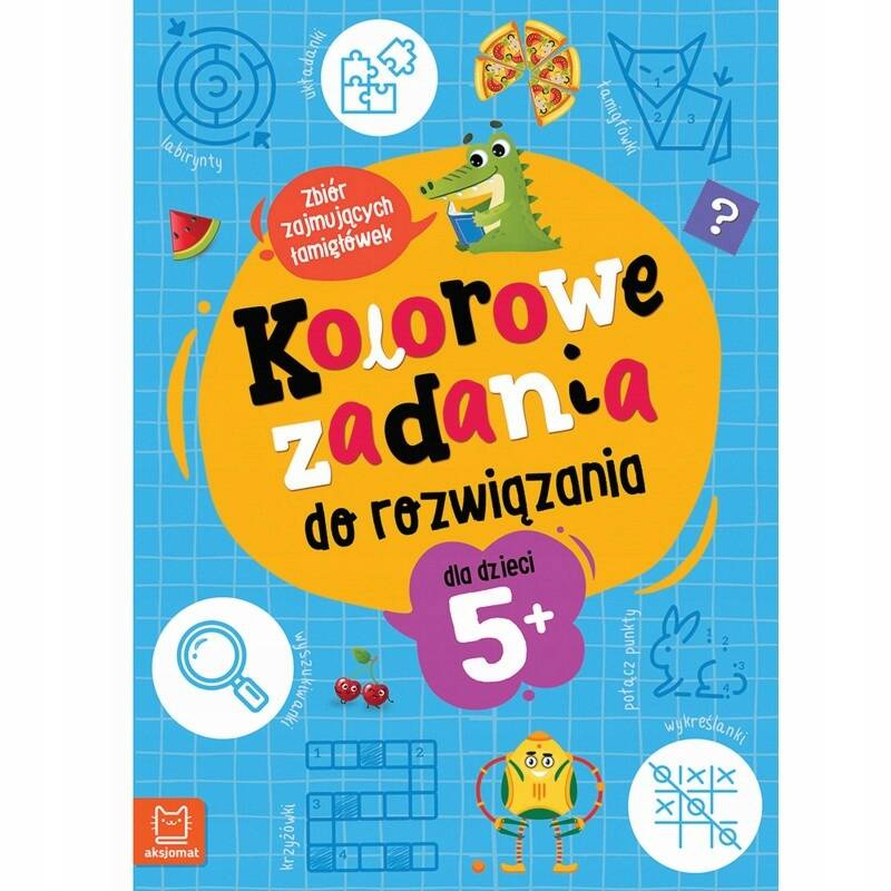 Kolorowe Zadania Do Rozwiązania Łamigłówki Dla Dzieci 5+ Aksjomat 4007_1