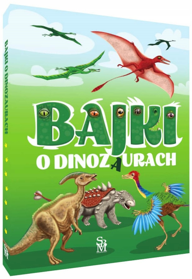 Bajki O DINOZAURACH Elżbieta Safarzyńska SBM_1