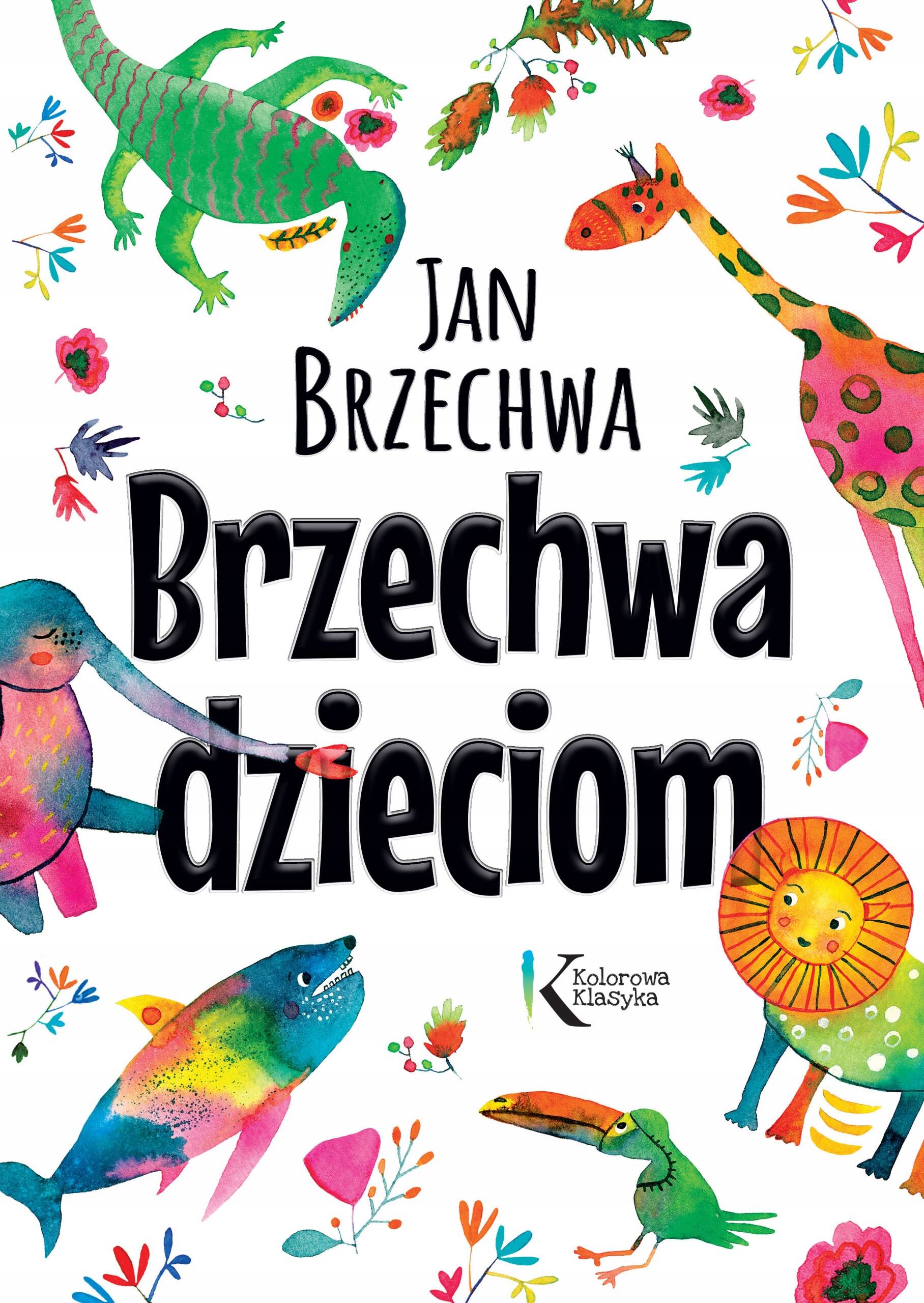 Brzechwa Dzieciom Kolorowe Ilustracje Jan Brzechwa TW Greg_1