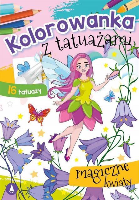 Kolorowanka Z Tatuażami Magiczne Kwiaty 3+ Skrzat_1