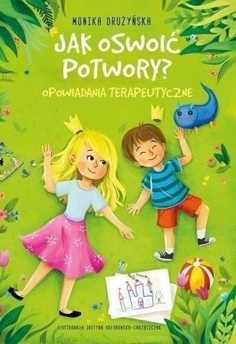 Jak oswoić potwory? Opowiadania terapeutyczne._1