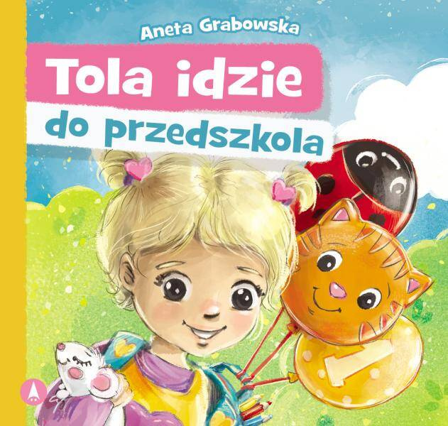 Tola Idzie Do Przedszkola Aneta Grabowska 2+ Skrzat_1