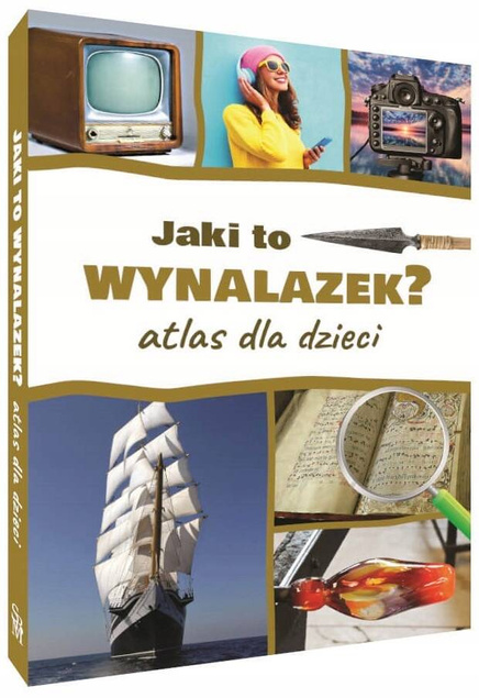 Encyklopedia Dla Dzieci Jaki To Wynalazek? Atlas Nagrody TW SBM