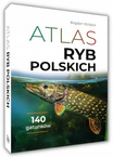 Atlas RYB POLSKICH 140 Gatunków Polska Ichtiofauna Opisy i Fotografie SBM