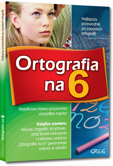 Ortografia Na 6 Najlepszy Przewodnik Po Zasadach Ortografii Greg