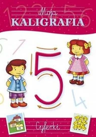 Moja kaligrafia - cyferki