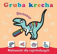 Gruba krecha. Dinozaur Wydawnictwo Skrzat