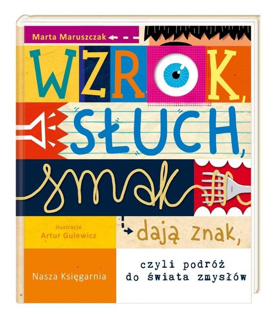 Wzrok, słuch, smak dają znak