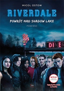 Powrót Nad Shadow Lake RIVERDALE Tom 2 Ostow Micol Feeria