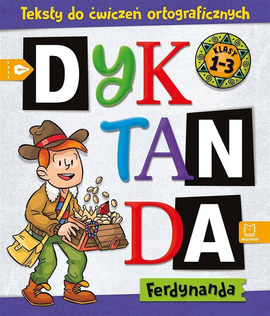 Dyktanda Ferdynanda. Teksty do ćwiczeń ortog. 1-3
