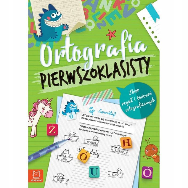 Ortografia Pierwszoklasisty Zbiór Reguł Ćwiczeń Ortograficznych 7+ Aksjomat