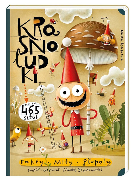 Krasnoludki. Fakty, mity, głupoty Nasza Księgarnia